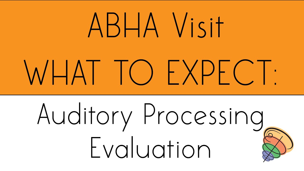 What To Expect: Auditory Processing Evaluation