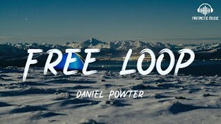 Daniel Powter - Free Loop [ lyric ]