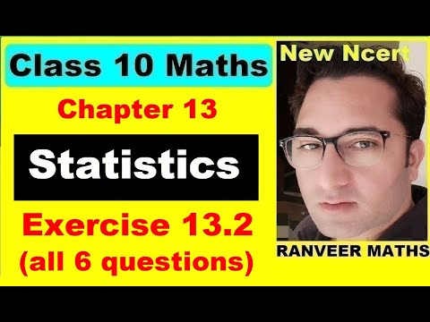 Class 10 Maths , Exercise 13.2 | Statistics | NEW NCERT | Ranveer Maths 10