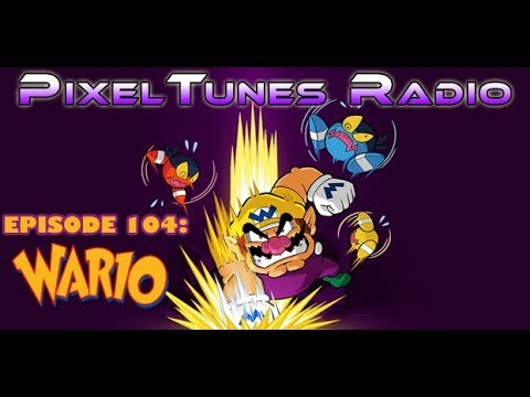 PixelTunes Radio VGM Podcast - Episode 104: WARIO!