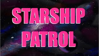 Starship Patrol - Feature Film