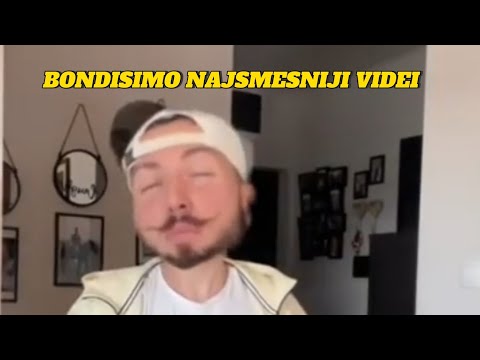 BONDISIMO NAJSMESNIJI VIDEI(ZOURANCIC,BOUBAN,ŠĆALE I TKD.)