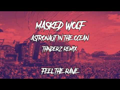 HARDPSY - MASKED WOLF - ASTROANUT IN THE OCEAN (THNDERZ REMIX)