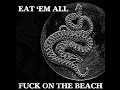 Fuck On The Beach Eat Em All FULL