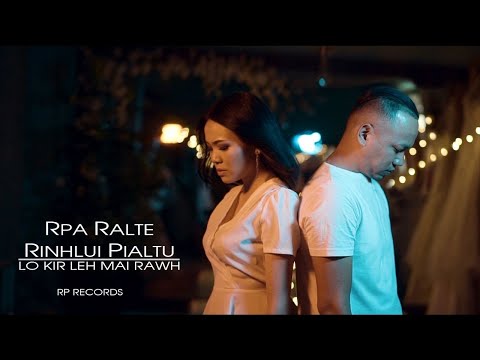Rpa Ralte - Lo Kir Leh Mai Rawh (feat. Rinhlui Pialtu) [Official Video]