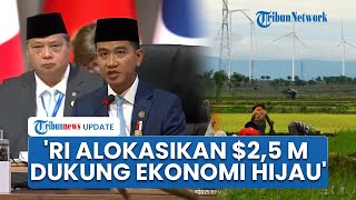 Gibran Umumkan Indonesia Alokasikan $2,5 M demi Dukung Ekonomi Hijau hingga Infrastruktur Tangguh