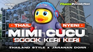 Download lagu DJ MIMI CUCU X SOGOK KERI KERI - STYLE THAILAND NYENI JARANAN DORR | FHAMS REVOLUTION mp3