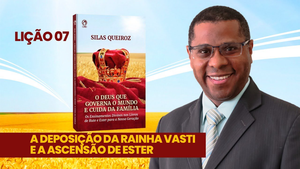 EBD Lição 7: A deposição da rainha Vasti e a ascensão de Ester
