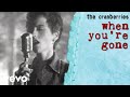 Videoklip The Cranberries - When You’re Gone  s textom piesne
