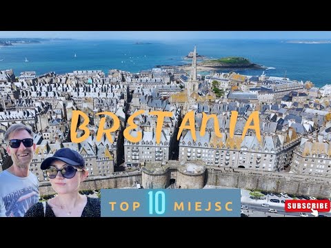 Bretania – 10 miejsc, które musisz zobaczyć! Francja pełna magii