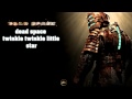 Dead space Twinkle twinkle little star - full song -full ...