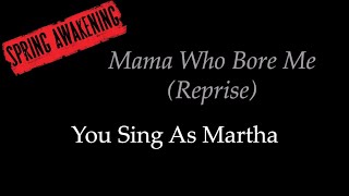 Spring Awakening - Mama Who Bore Me (Reprise) - Karaoke/Sing With Me: You Sing Martha