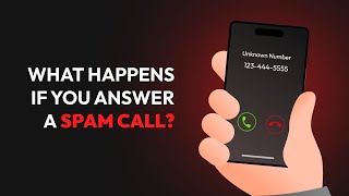 What Happens If You Answer a Spam Call