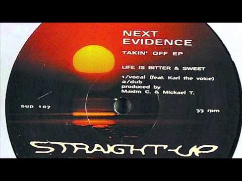 Next Evidence - Life Is Bitter & Sweet (Vocal) (Straight Up Recordings, 1998)