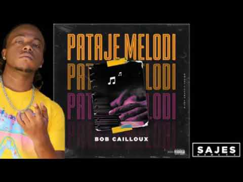 Bob cailloux pataje melodi officiel audio