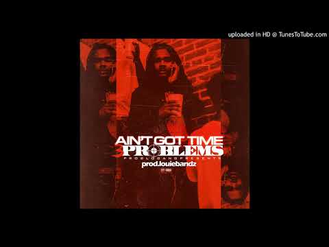 3 Problems - Aint Got Time - 3 Problems