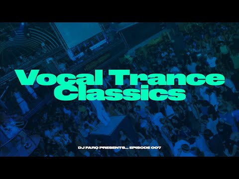 Ultimate Vocal Trance Classics Mix for belting out the tunes