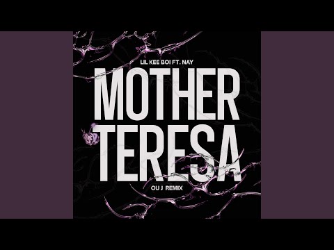 Mother Teresa (feat. NAY & OU J) (OU J’s Remix)