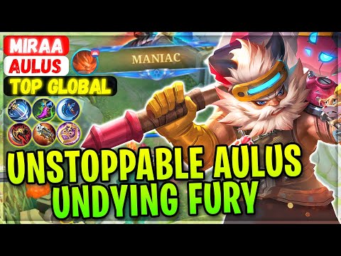 AULUS MANIAC !! Unstoppable Undying Fury [ Top Global Aulus ] MIRAA - Mobile Legends Gameplay Build
