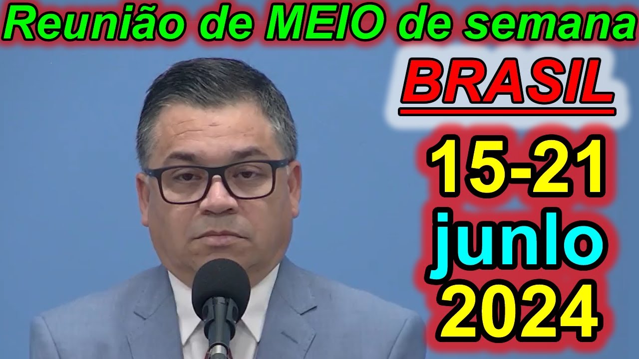 Reunião de meio semana jw 15 – 21 de julho 2024 Portugues Brasil