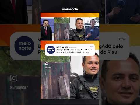 Delegado Charles é ameaçado pelo PCC na cidade de Castelo do Piauí; veja! | Bom Dia