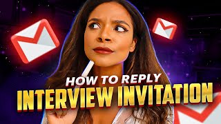 How to reply to an interview invitation? (with Template)