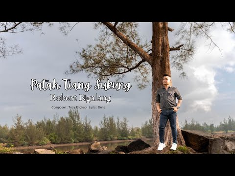 Patah Tiang Sukung - Robert Ngalang  ( Official Music Video )