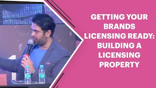 GETTING YOUR BRANDS LICENSING READY: Building a Licensing Property