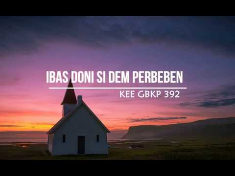 KEE GBKP No  392  IBAS DONI SI DEM PERBEBEN (2 BAIT + VOCAL) Cipt  Sirma Ulina Ginting