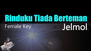 Download lagu Jelmol - Rinduku Tiada Berteman (Karaoke Nada Cewek Wanita) | Female Version mp3