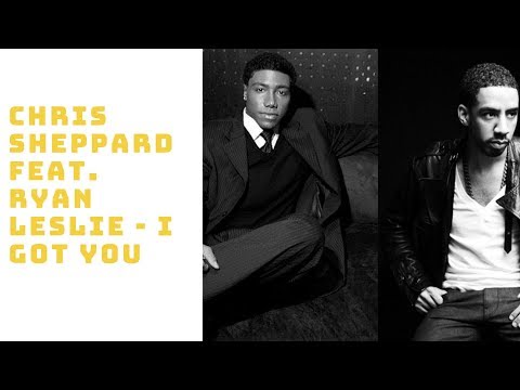 Chris Sheppard ft Ryan Leslie I Got You Old School R&B Music