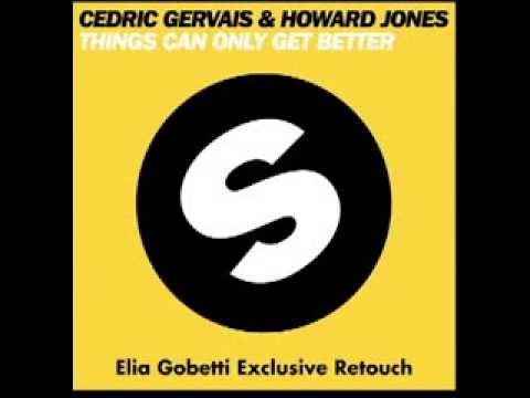 Cedric Gervais & Howard Jones - Things Can Only Get Better (Elia Gobetti Exclusive Retouch)