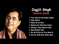 Jagjit Singh Romantic Gazals | Collection of 8 beautiful romantic gazals