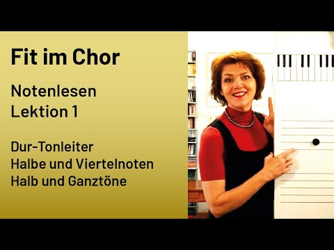 Fit im Chor - Notenlesen Lektion 1 (Dur-Tonleiter, Halbe und Viertelnoten, Halb- und Ganztöne)