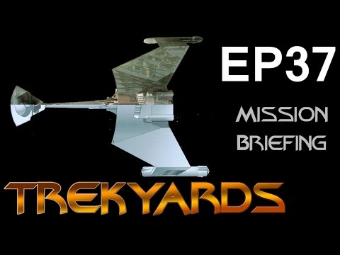 Trekyards EP37 - D7 / K't'inga (Mission Briefing Pilot)