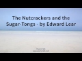 The Nutcrackers and the Sugar Tongs   by Edward Lear