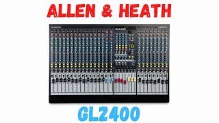 Allen & Heath GL2400 Full Overview