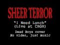 Sheer Terror "I Need Lunch" 