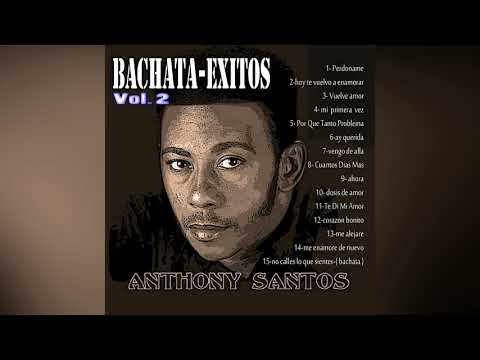 Antony Santos. Bachata éxitos Vol. 2