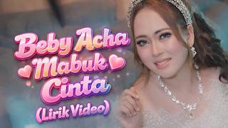 Download lagu Beby Acha - Mabuk Cinta mp3 Download lagu Beby Acha - Mabuk Cinta mp3