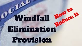 Windfall Elimination Provision - How To Reduce It