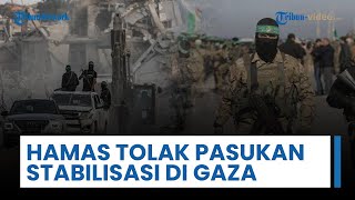 Hamas Tolak Rencana Pasukan Stabilisasi Internasional di Jalur Gaza, Minta Tentukan Nasib Sendiri