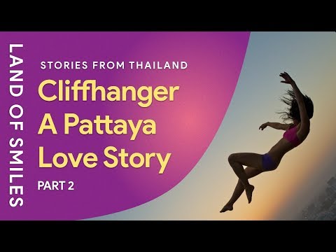 Histoire d'amour en Thaïlande - Cliffhanger Partie 2