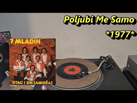7 Mladih – Poljubi Me Samo (Poljubi Me Na Kiši) *1977* /// *vinyl rip*