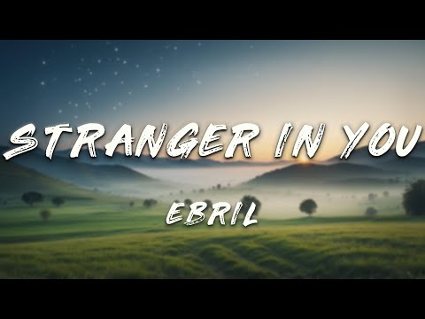 Ebril - Stranger In You (Lyrics)