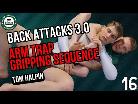 Back Attacks 3.0 - #16: Arm-Trap Grip Fighting // Tom Halpin