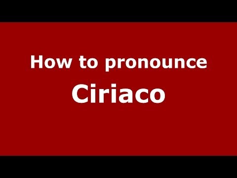 How to pronounce Ciriaco (Italian/Italy) - PronounceNames.com