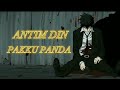 ANTIM DIN  - PAKKU PANDA