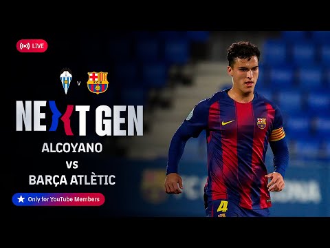 🔴 FC BARCELONA NEXT GEN: Alcoyano vs Barça Atlètic