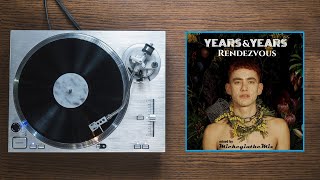 YEARS &amp; YEARS - Rendezvous (MickeyintheMix)